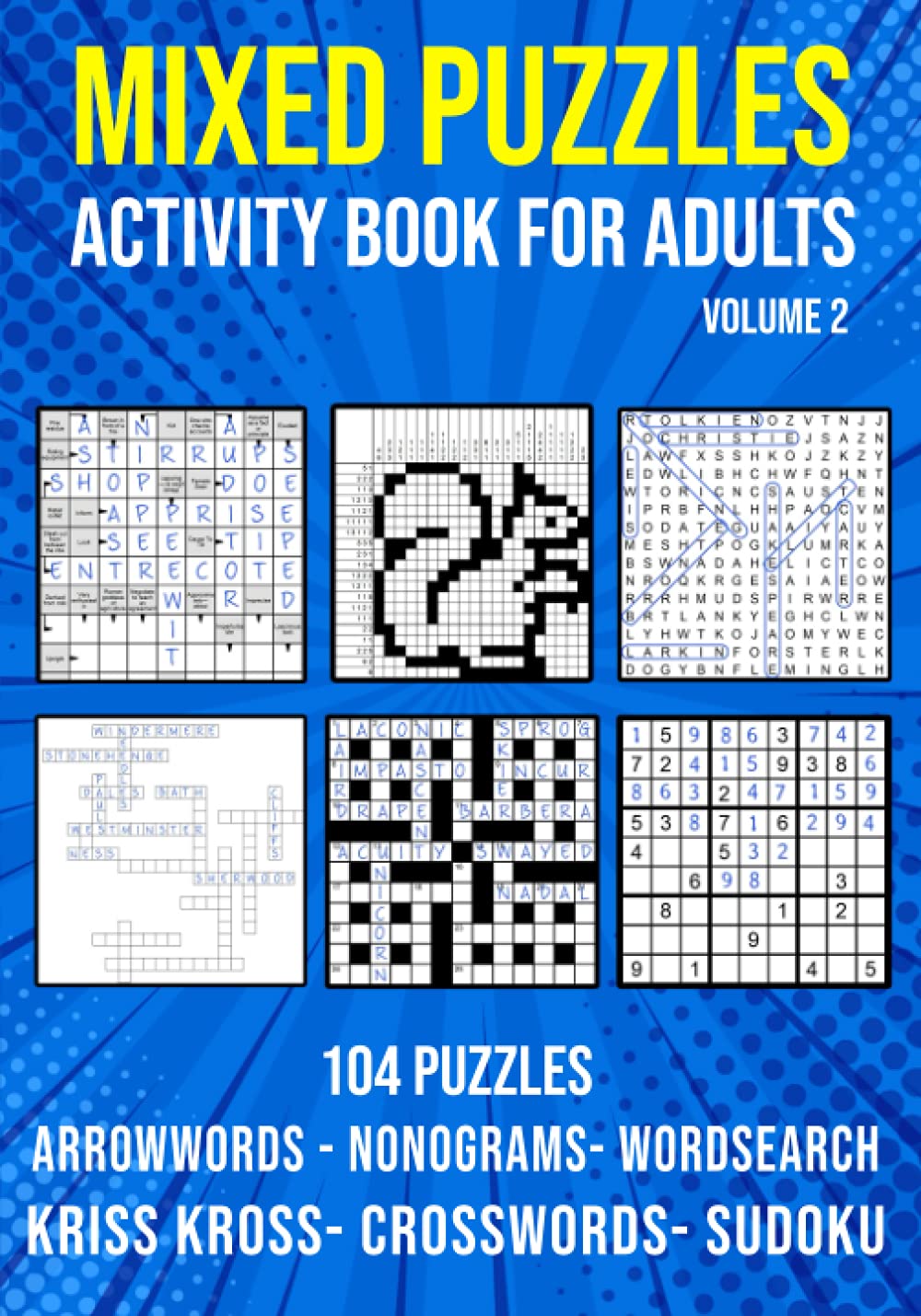 Mixed Puzzle Activity Book for Adults Volume 2: Arrowwords, Crossword, Kriss Kross, Word Search, Sudoku & Nonogram Variety Puzzlebook (UK Version)