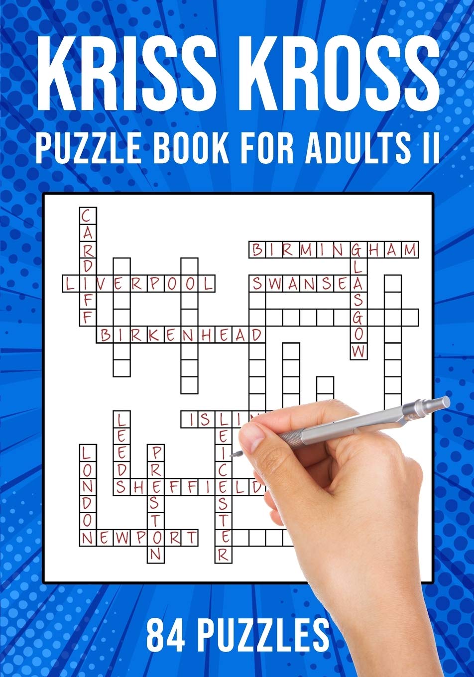 Kriss Kross Puzzle Book for Adults Volume II: Criss Cross Crossword Activity Book | 84 Puzzles (UK Version)