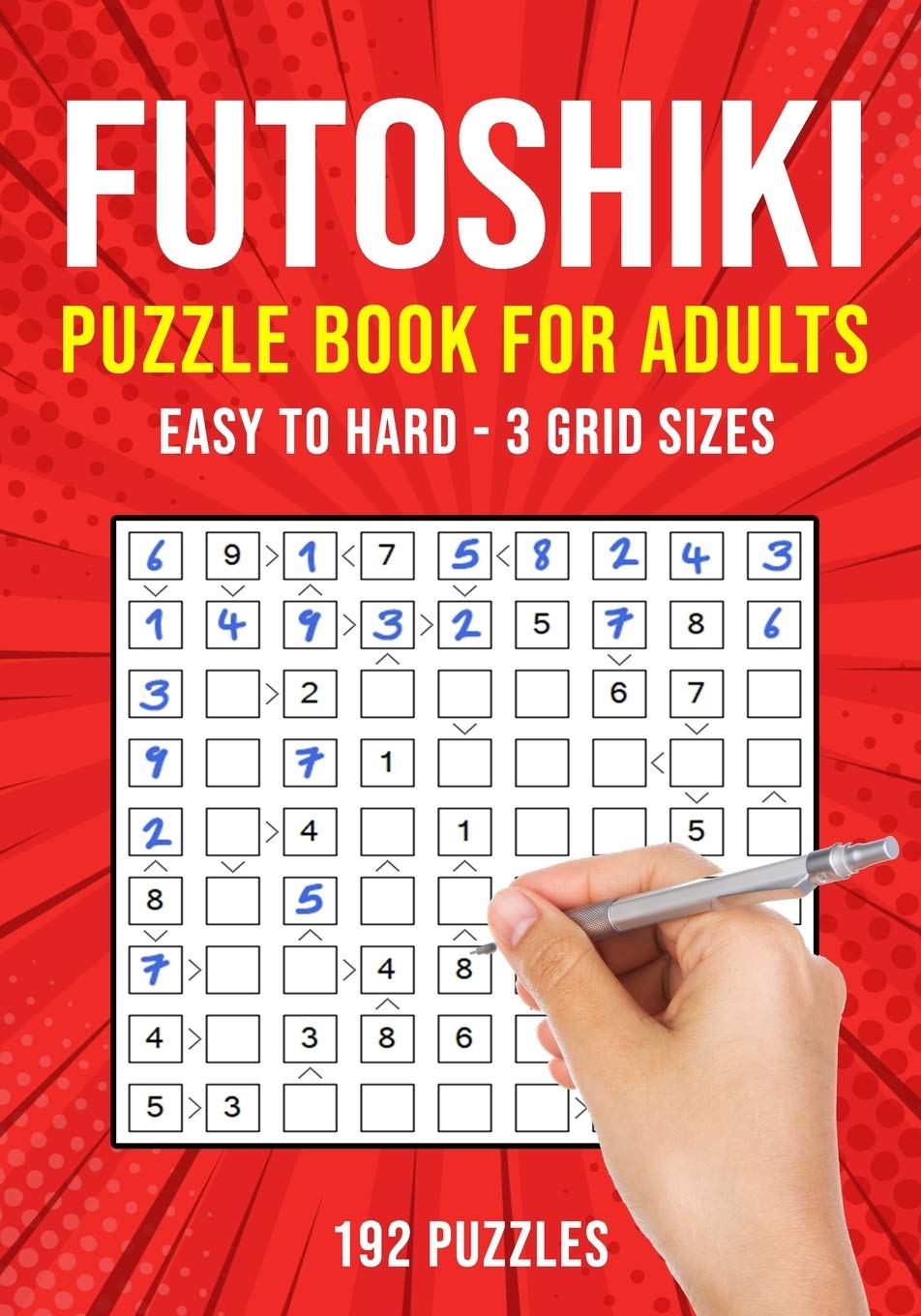 Futoshiki Puzzle Book for Adults: 192 Japanese Math Logic Puzzles | Easy to Hard