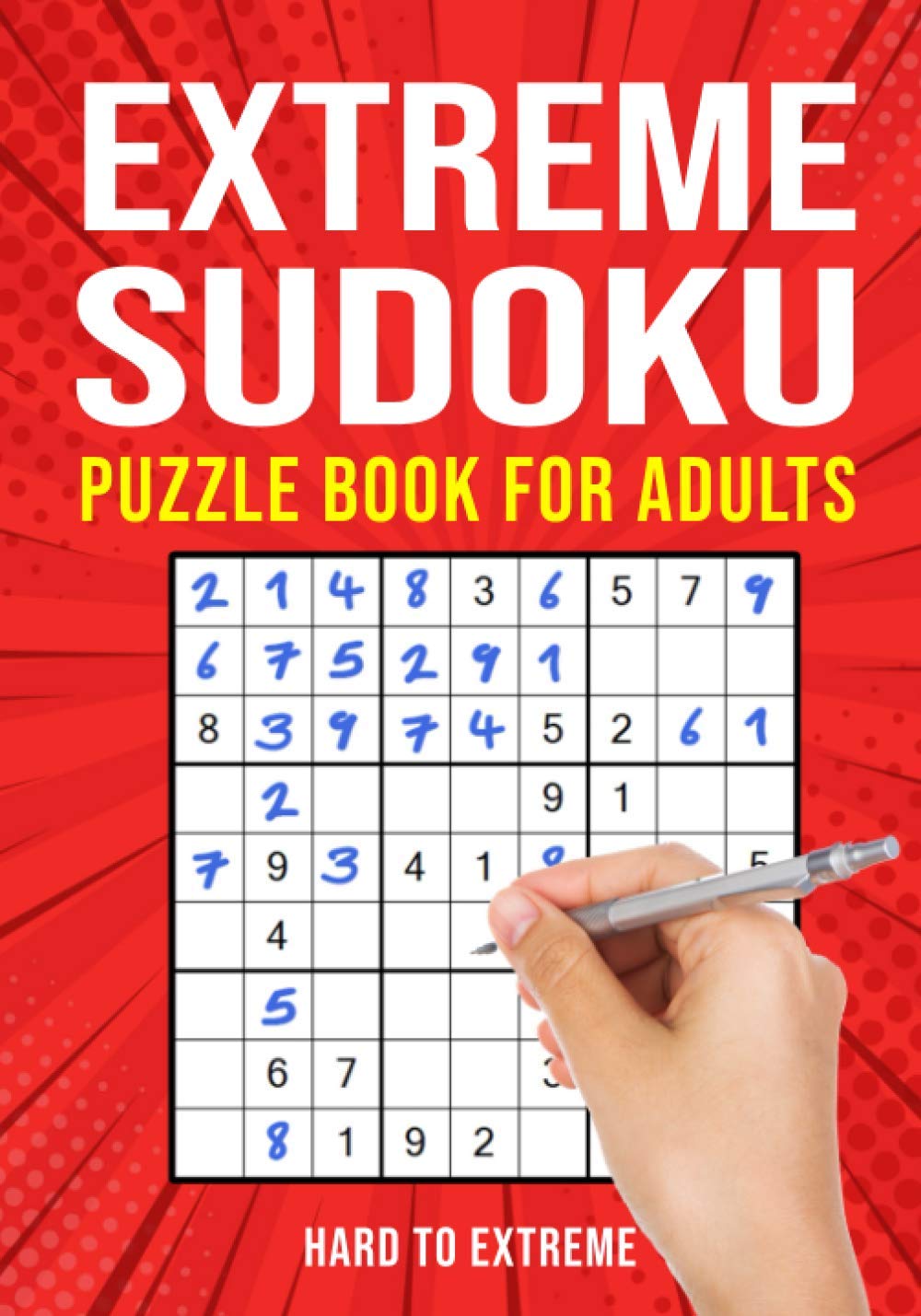 Extreme Sudoku Puzzle Book for Adults: Hard to Extremely Hard | 156 Difficult Puzzles