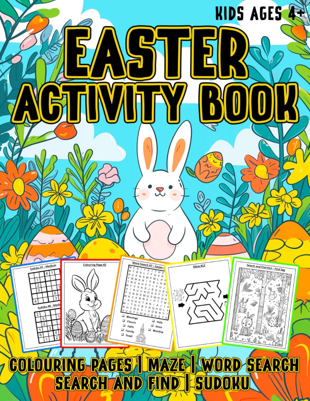 Easter Activity Book for Kids of ages 4+: Colouring Pages, Mazes, Word Search, Search and Find, Sudoku: Bonus Materials include "What is Easter?", 2 Easter stories and 5 fun facts!