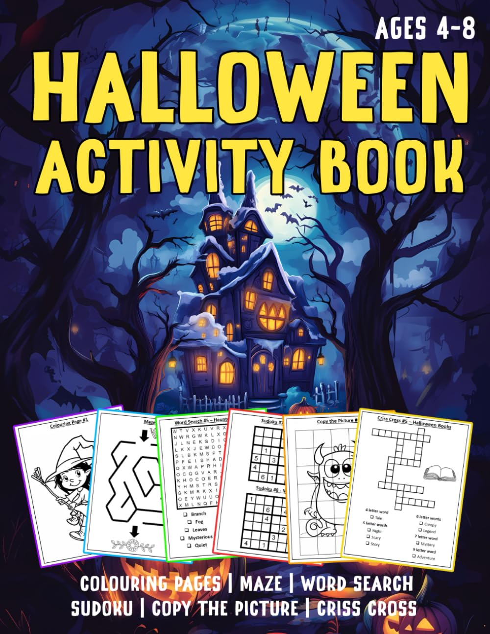 Halloween Activity Book for Kids & Children Ages 4-8: Colouring Pages, Maze, Word Search, Sudoku, Copy the Picture and Criss Cross: 74 activities for kids - also includes 10 fun facts on Halloween