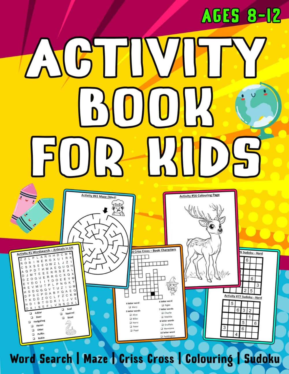 Activity Puzzle Book for Kids and Children of ages 8-12: Word Search, Maze, Criss Cross, Colouring, Sudoku: Have fun learning with 36 themed puzzles, includes cute pictures for colouring