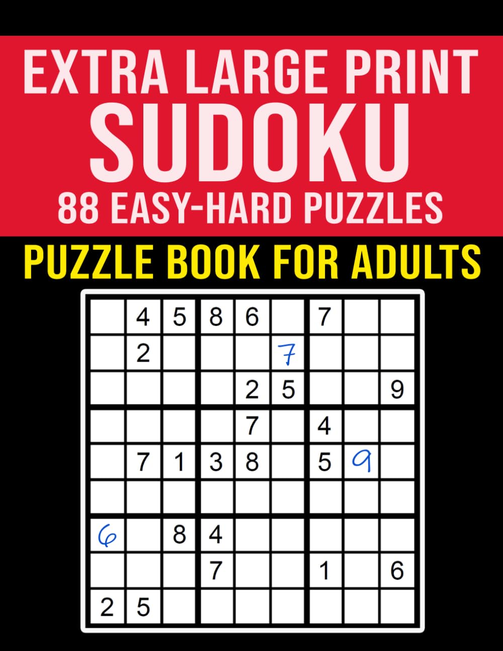 Extra Large Print Sudoku Puzzle Book for Adults - 88 Easy to Hard Puzzles: Puzzle Book for Adult and Seniors - Suitable for Dementia and Elderly
