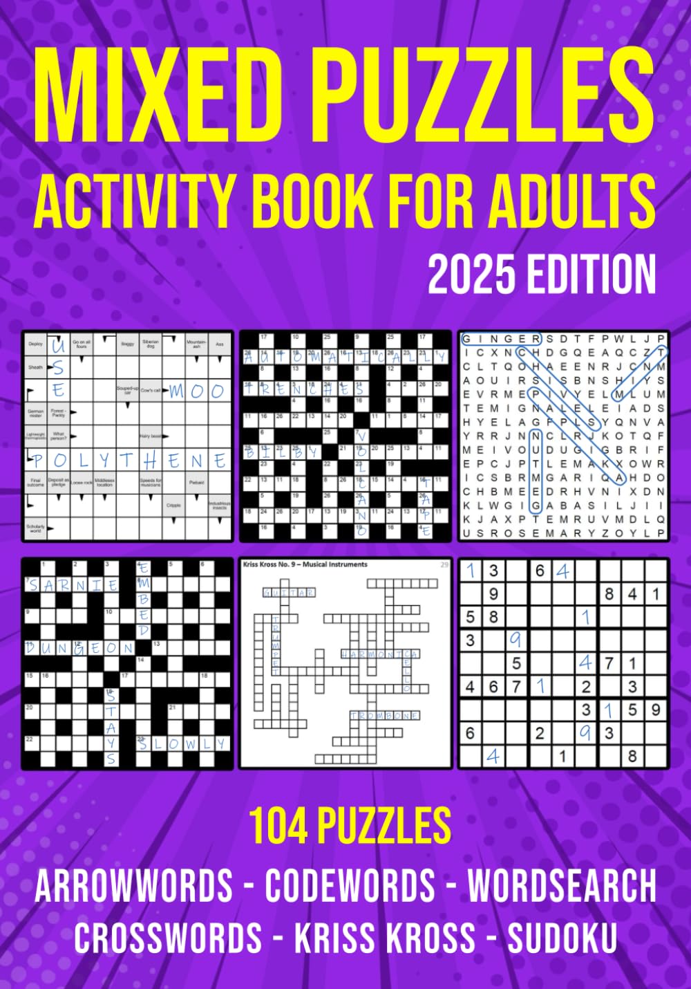 Mixed Puzzles Activity Book for Adults: Arrowwords, Crosswords, Kriss Kross, Wordsearch, Sudoku, Codewords